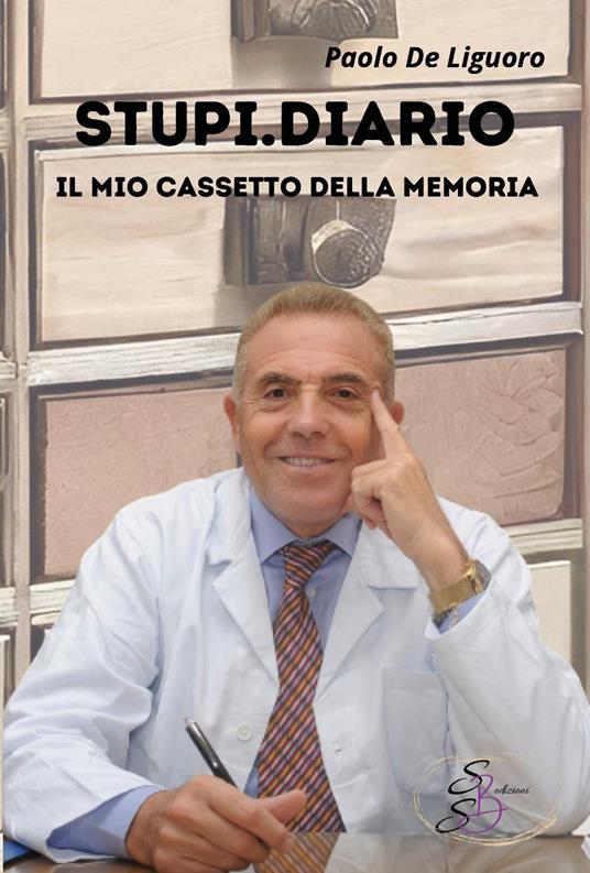 Stupi.diario. Il mio cassetto della memoria - Paolo De Liguoro - copertina