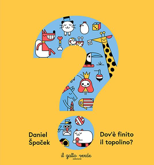 Dov’è finito il topolino? Ediz. a colori - Daniel Špacek - copertina