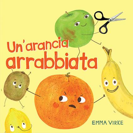 Un'arancia arrabbiata. Ediz. illustrata - Emma Virke - copertina