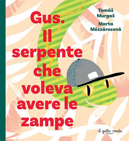 Gus. Il serpente che voleva avere le zampe - Tomáš Murgaš - copertina