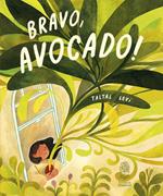 Bravo, avocado! Ediz. a colori