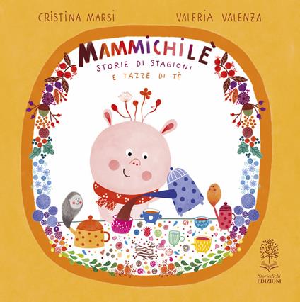 Mammichilè. Storie di stagioni e tazze di té. Ediz. a colori - Cristina Marsi - copertina