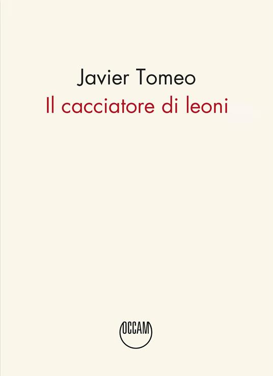 Il cacciatore di leoni - Javier Tomeo - copertina