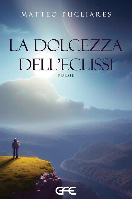 La dolcezza dell'eclissi - Matteo Pugliares - copertina