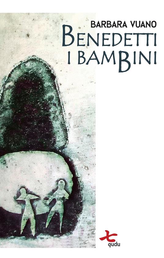 Benedetti i bambini - Barbara Vuano - copertina