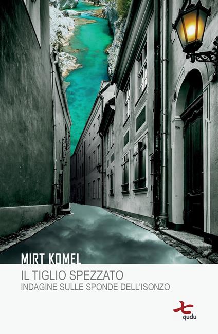 Il tiglio spezzato. Indagine sulle sponde dell'Isonzo - Mirt Komel,Michele Obit - ebook