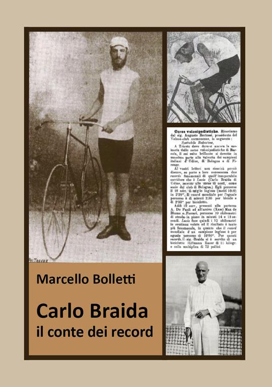 Carlo Braida. Il conte dei record. Storia del pioniere friulano degli sport - Marcello Bolletti - copertina