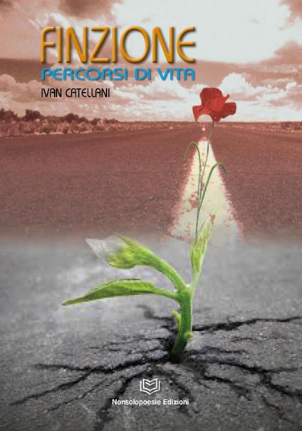 Finzione. Percorsi di vita - Ivan Catellani - copertina