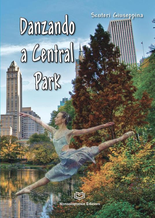 Danzando a Central Park - Giuseppina Scuteri - copertina