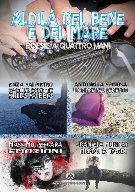 Aldilà del bene e del mare - Enza Salpietro,Massimo Pescara,Antonella Spinosa - copertina