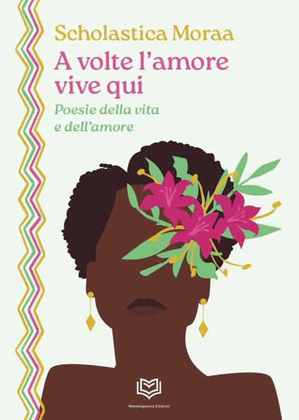 A volte l'amore vive qui - Scholastica Moraa - copertina