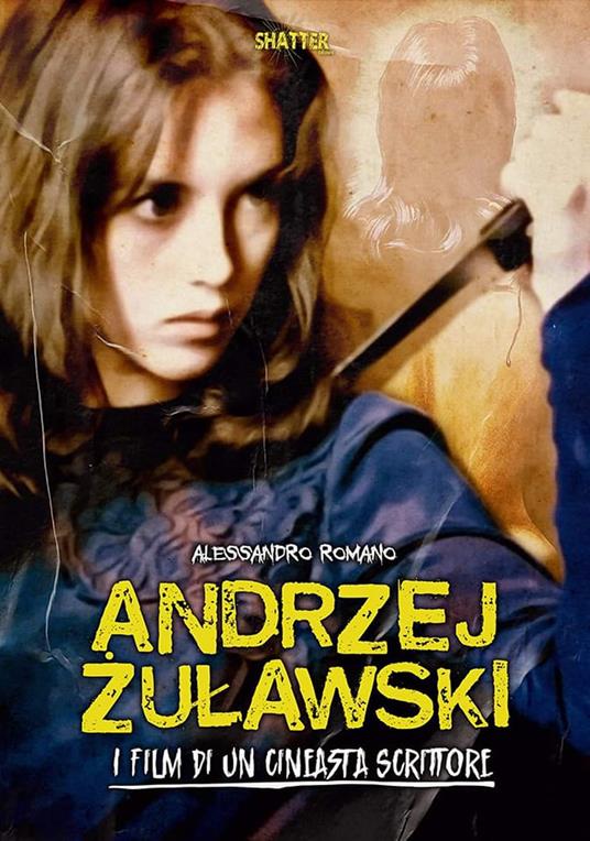Andrzej Żuławski. I film di un cineasta scrittore - Alessandro Romano - copertina