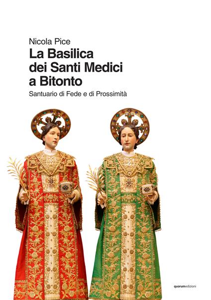 La Basilica dei Santi Medici a Bitonto. Santuario di Fede e di Prossimità - Nicola Pice - copertina