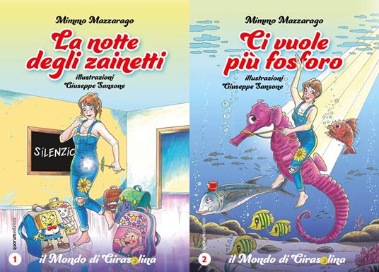 Il mondo di Girasolina. Vol. 1-2: La notte degli zainetti-Ci vuole più fosforo - Mimmo Mazzarago - copertina