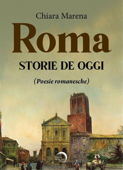 Roma. Storie de oggi (poesie romanesche) - Chiara Marena - copertina