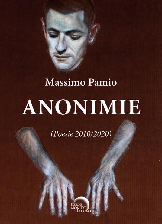 Anonimie. Poesie 2010-2020 - Massimo Pamio - copertina