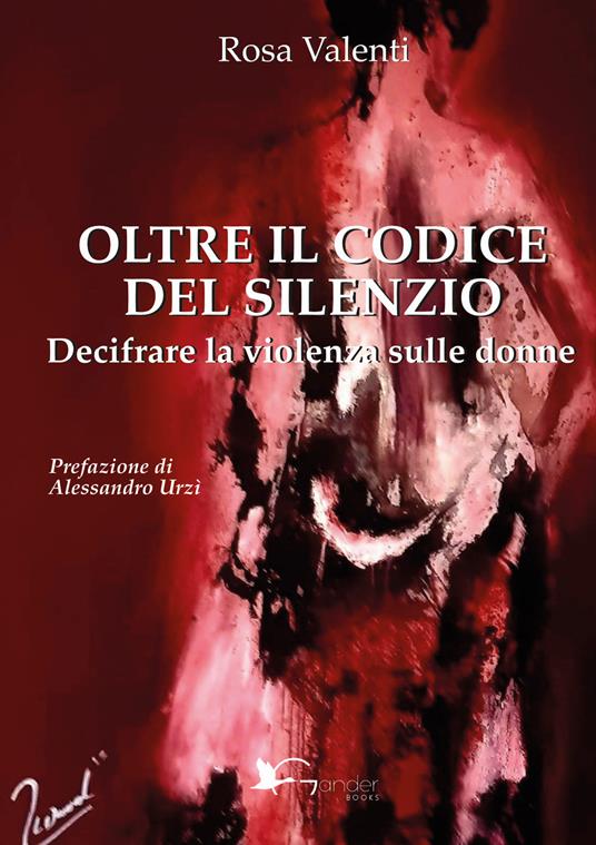 Oltre il codice del silenzio. Decifrare la violenza sulle donne - Rosa Valenti - copertina