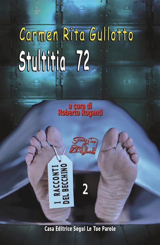 Stultitia 72. Ediz. integrale - Carmen Rita Gullotto - copertina