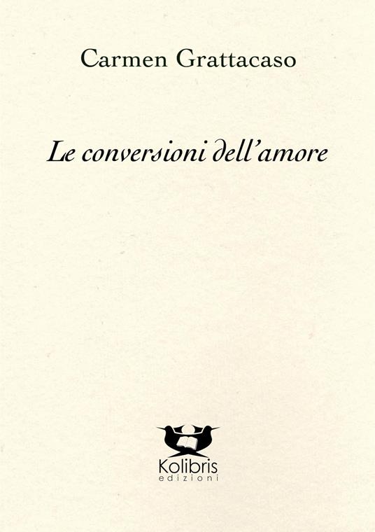 Le conversioni dell'amore - Carmen Grattacaso - copertina