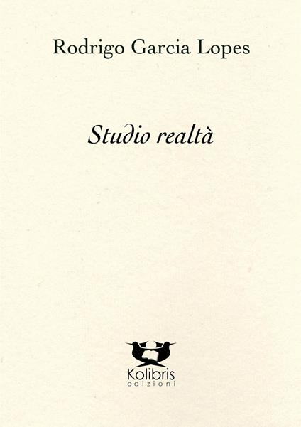 Studio realtà. Ediz. italiana e portoghese - Rodrigo Garcia Lopes - copertina