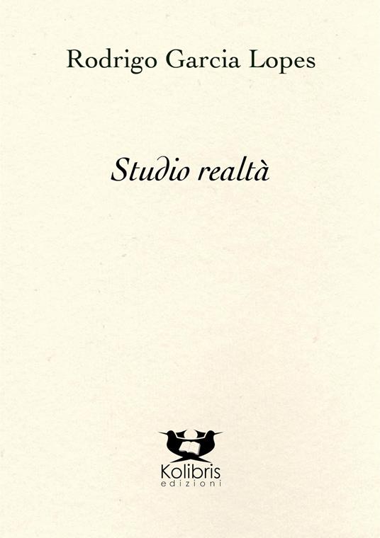 Studio realtà. Ediz. italiana e portoghese - Rodrigo Garcia Lopes - copertina