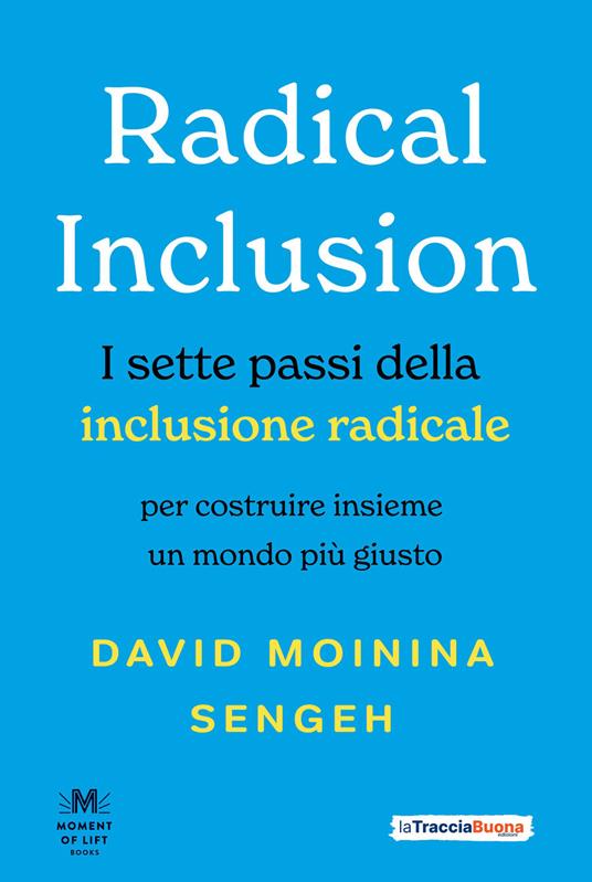 Radical inclusion. I sette passi della inclusione radicale. Per costruire insieme un mondo più giusto - David Moinina Sengeh - copertina