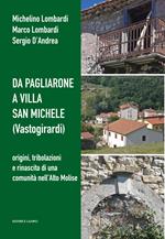 Da Pagliarone a Villa San Michele (Vastogirardi). Origini, tribolazioni e rinascita di una comunità nell'Alto Molise