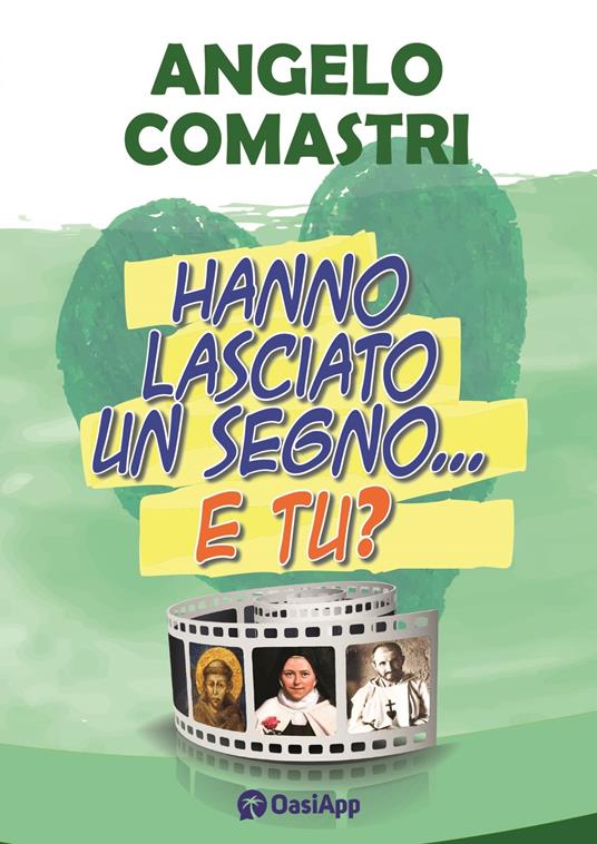 Hanno lasciato un segno e tu? - Angelo Comastri - Libro - OasiApp La  Pietra d'Angolo 