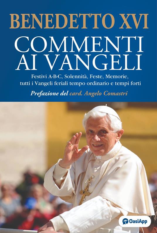 Commenti ai Vangeli. Festivi A-B-C, solennità, feste, memorie, tutti i vangeli feriali tempo ordinario e tempi forti. Ediz. plastificata - Benedetto XVI (Joseph Ratzinger) - copertina