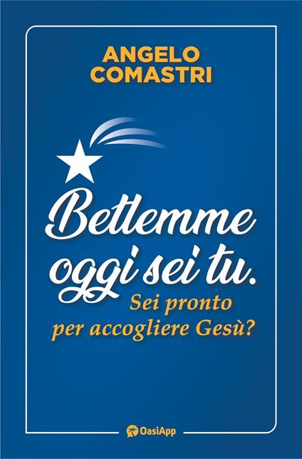 Betlemme oggi sei tu. Sei pronto per accogliere Gesù? Con Prodotti vari - Angelo Comastri - copertina