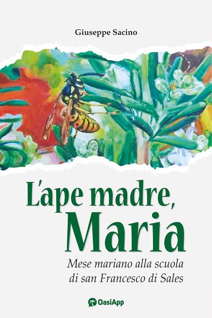 L'ape madre, Maria. Mese mariano alla scuola di san Francesco di Sales - Giuseppe Sacino - copertina