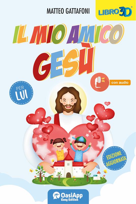 Il mio amico Gesù. Per lui - Matteo Gattafoni - copertina