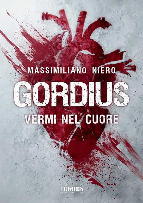 Gordius. Vermi nel cuore - Niero Massimiliano - copertina