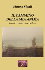 Il cammino della mia anima. La mia strada verso la luce