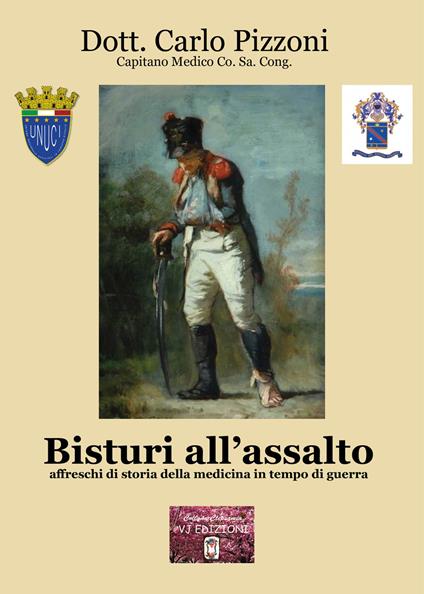 Bisturi all'assalto. Affreschi di storia della medicina in tempo di guerra - Carlo Pizzoni - copertina