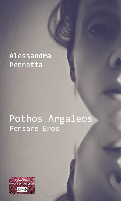 Pothos Argaleos. Pensare Eros - Alessandra Pennetta - copertina