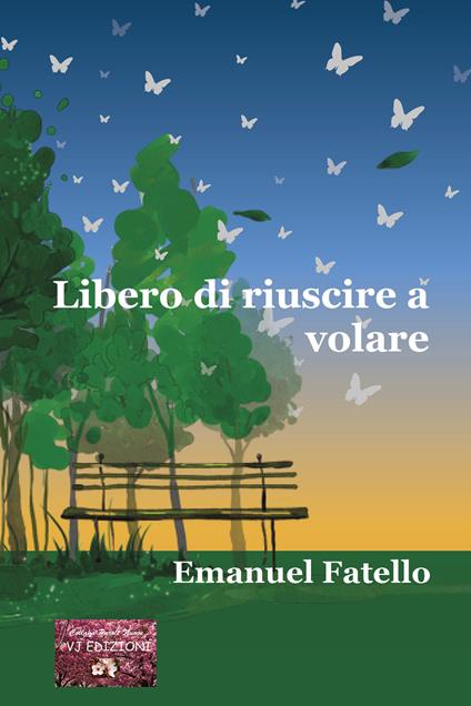 Libero di riuscire a volare - Emanuel Fatello - copertina