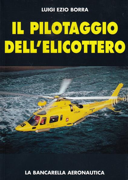 Il pilotaggio dell'elicottero - Luigi Ezio Borra - copertina