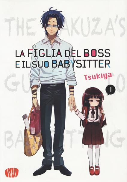 La figlia del boss e il suo babysitter. Vol. 1 - Tsukiya - copertina