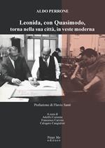 Leonida, con Quasimodo, torna nella sua città, in veste moderna