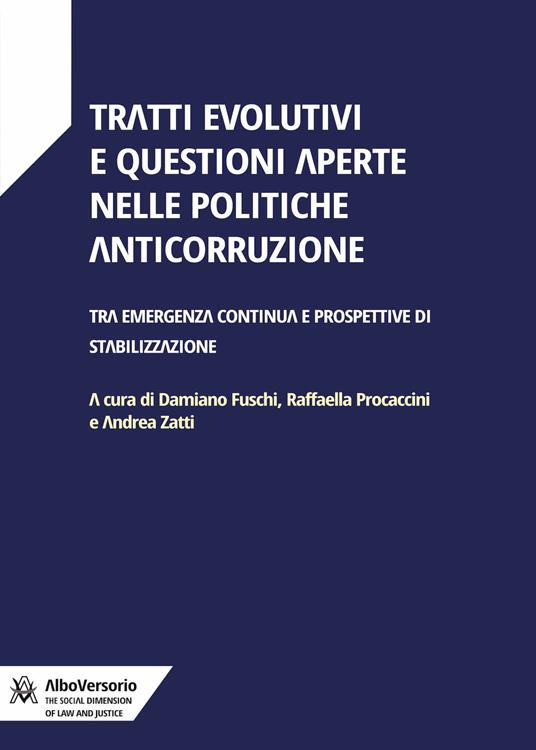 Tratti evolutivi e questioni aperte nelle politiche anticorruzione. Tra emergenza continua e prospettive di stabilizzazione - Damiano Fuschi - ebook