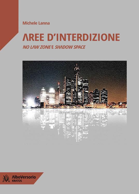 Aree d'interdizione. No law zone e shadow space - Michele Lanna - ebook