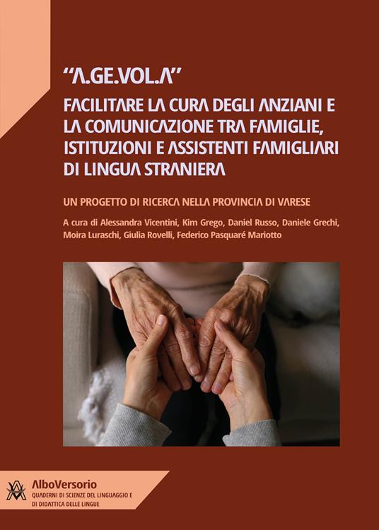 A.Ge.Vol.A: facilitare la cura degli anziani e la comunicazione tra famiglie, istituzioni e assistenti famigliari di lingua inglese - copertina