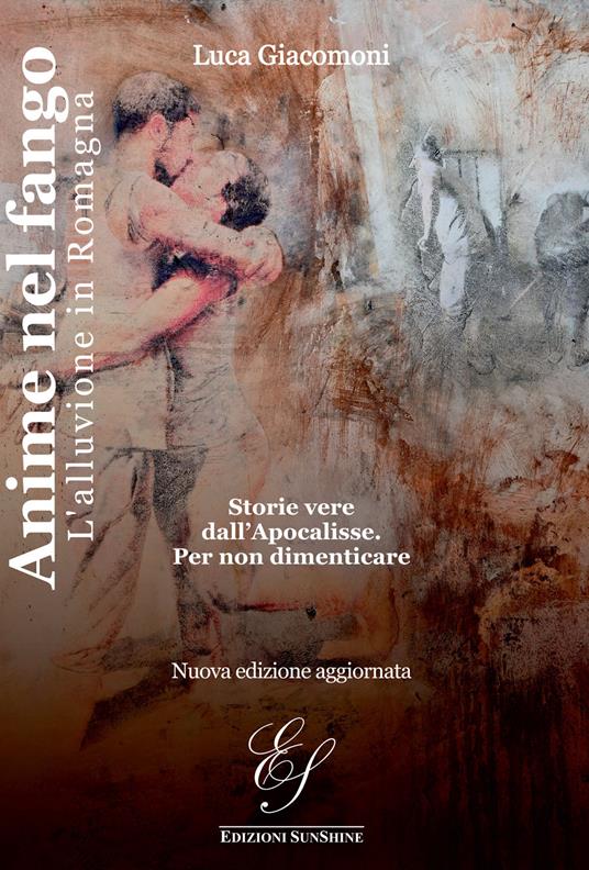 Anime nel fango. L'alluvione in Romagna. Ediz. ampliata - Luca Giacomoni - copertina