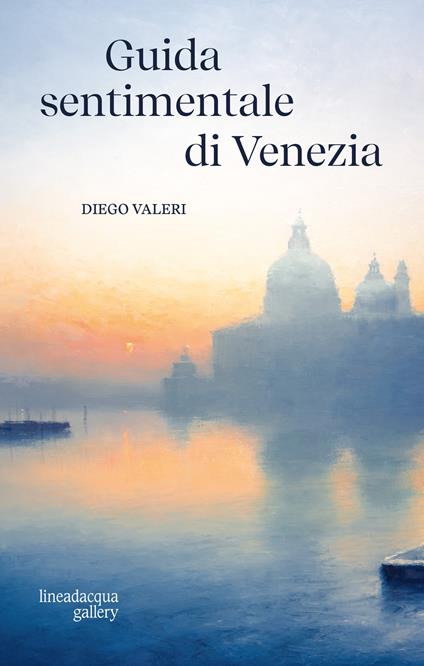 Guida sentimentale di Venezia - Diego Valeri - copertina