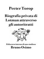 Biografia privata di Lotman attraverso gli autoritratti. Il discorso interno di uno studioso