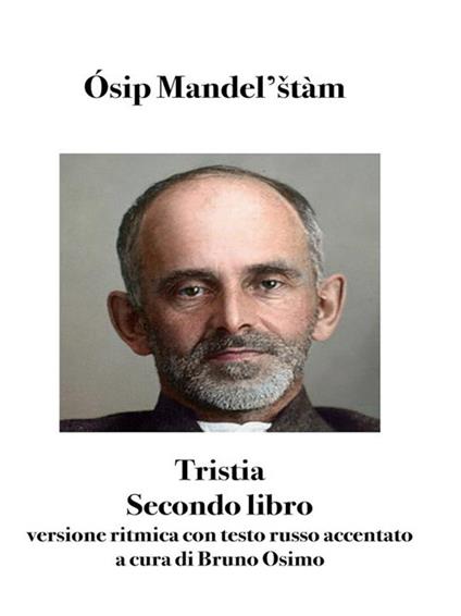 Tristia. Versione ritmica con testo russo accentato a fronte. Vol. 2 - Osip Mandel'stam,Bruno Osimo - ebook