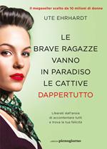 Le brave ragazze vanno in paradiso le cattive dappertutto