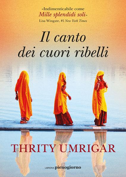 Il canto dei cuori ribelli - Thrity Umrigar - copertina