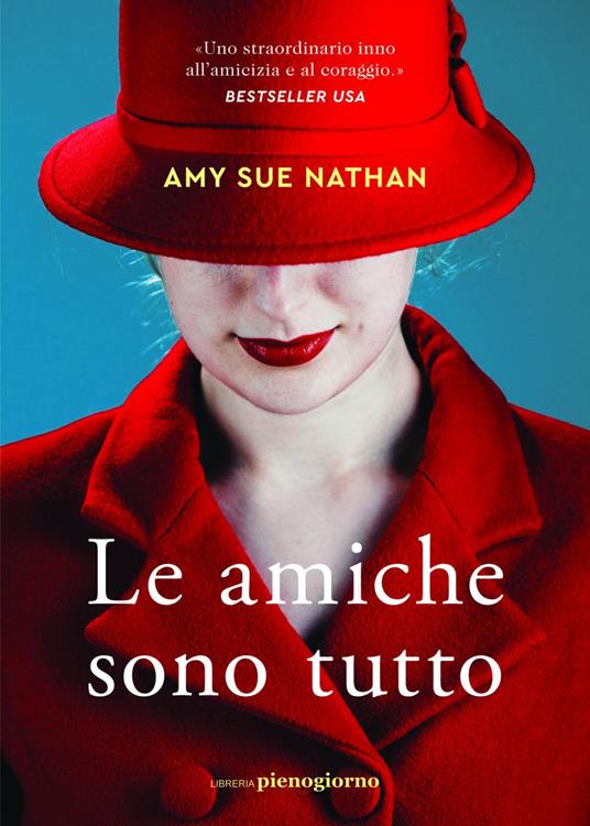 Le amiche sono tutto - Amy Sue Nathan,Roberta Zuppet - ebook